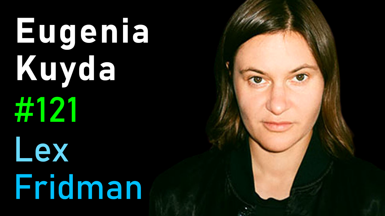 Lex Fridman Podcast: #121 – Eugenia Kuyda: Friendship with an AI Companion  on Apple Podcasts