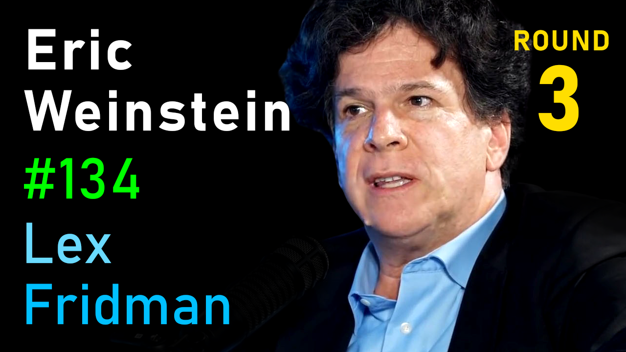 #134 - Eric Weinstein: On the Nature of Good and Evil, Genius and ...