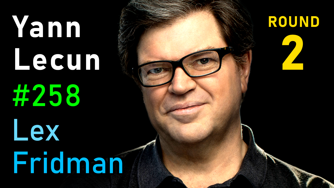 #258 – Yann LeCun: Dark Matter of Intelligence and Self-Supervised Learning
