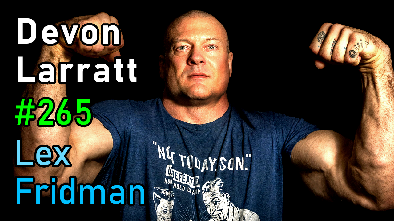 265 Devon Larratt Arm Wrestling Lex Fridman Podcast