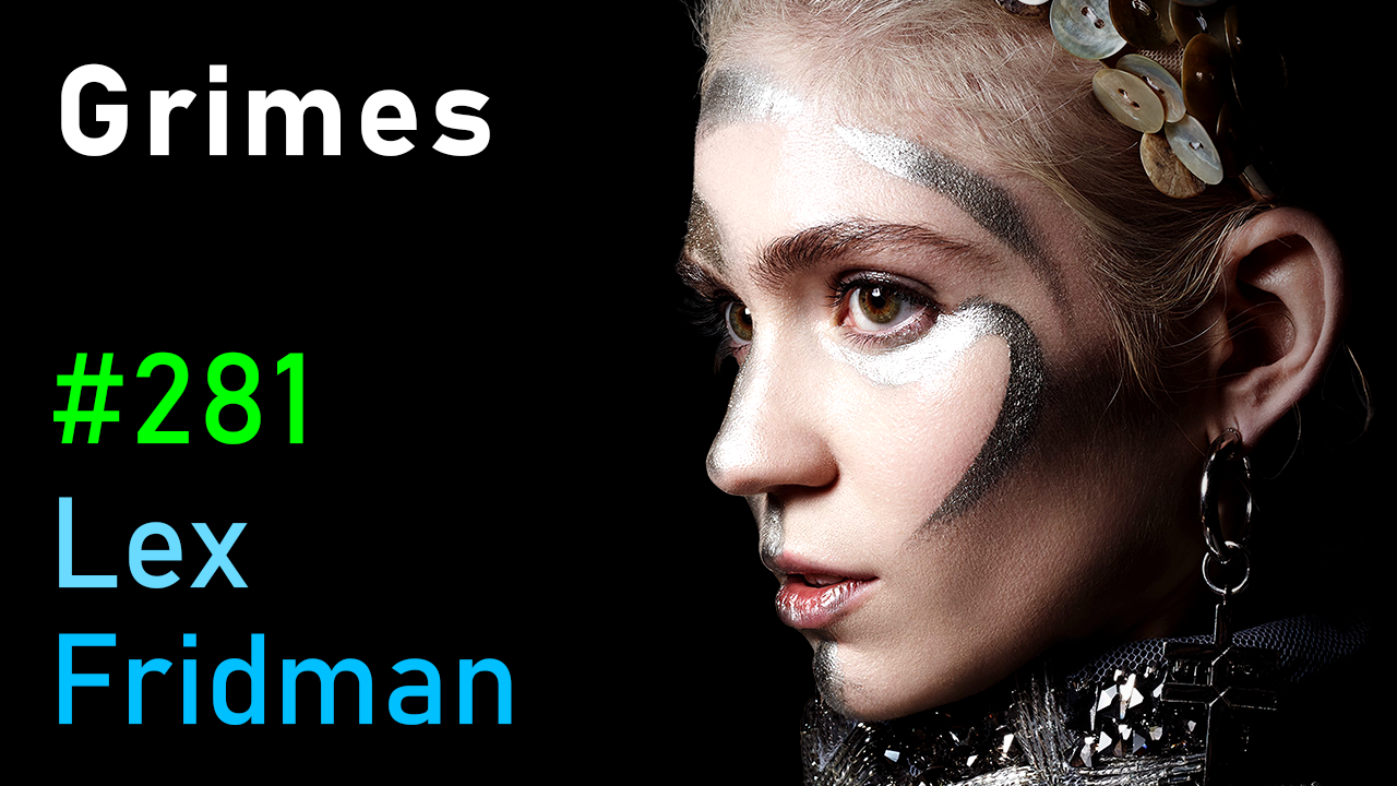 #281 – Grimes: Music, AI, and the Future of Humanity