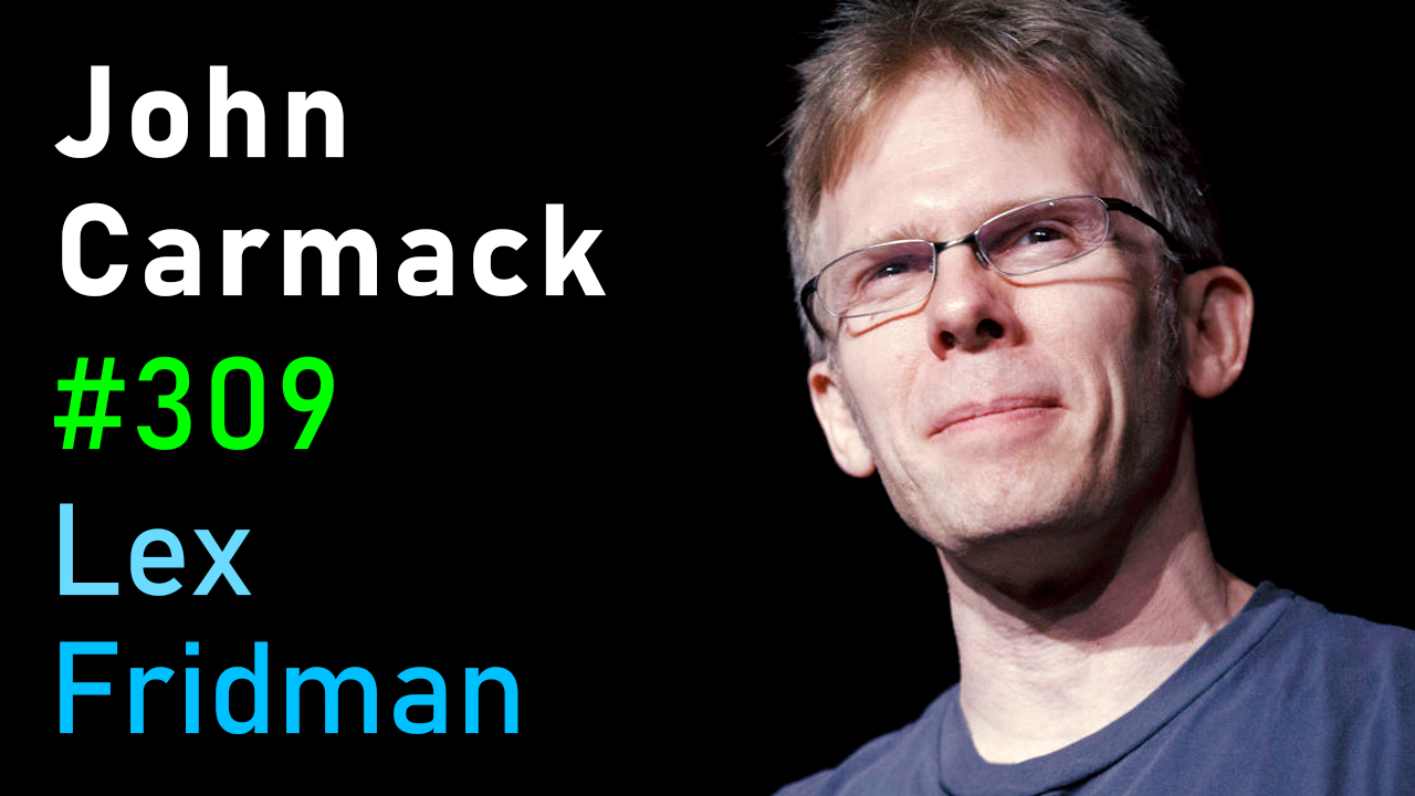 #309 – John Carmack: Doom, Quake, VR, AGI, Programming, Video Games, and Rockets