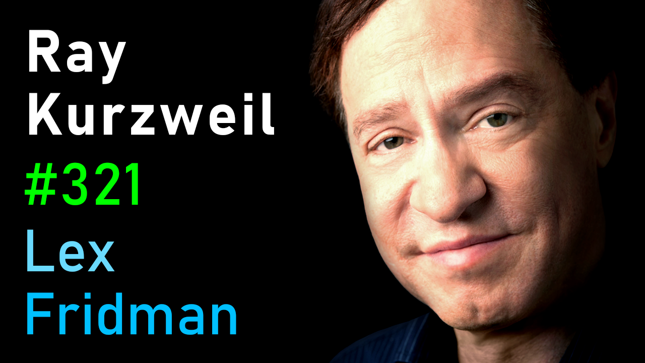 #321 – Ray Kurzweil: Singularity, Superintelligence, and Immortality
