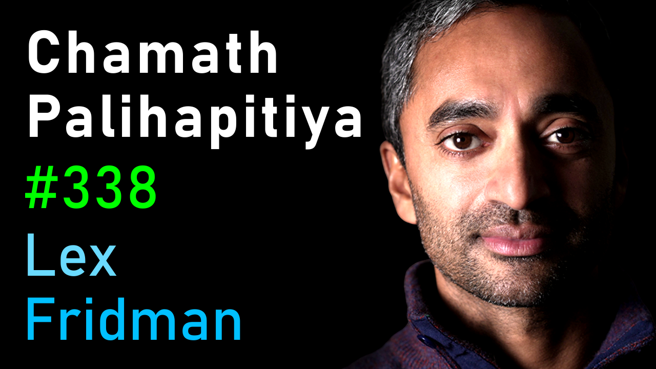 #338 – Chamath Palihapitiya: Money, Success, Startups, Energy, Poker & Happiness