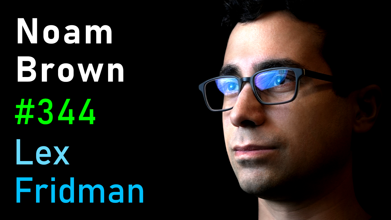 #344 – Noam Brown: AI vs Humans in Poker and Games of Strategic Negotiation