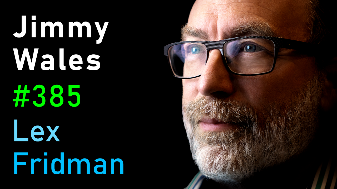 385 – Jimmy Wales: Wikipedia / Lex Fridman Podcast - NRC audio