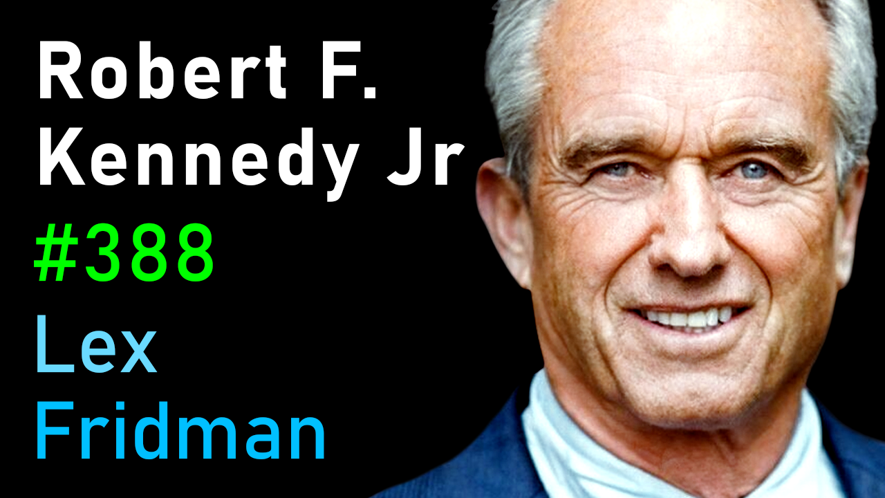 #388 – Robert F. Kennedy Jr: CIA, Power, Corruption, War, Freedom, and Meaning