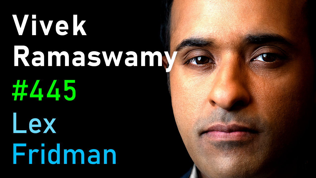 #445 – Vivek Ramaswamy: Trump, Conservatism, Nationalism, Immigration, and War