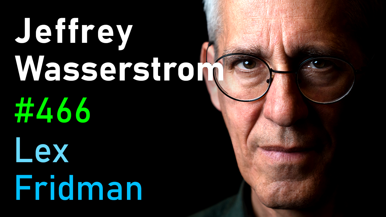 #466 – Jeffrey Wasserstrom: China, Xi Jinping, Trade War, Taiwan, Hong Kong, Mao