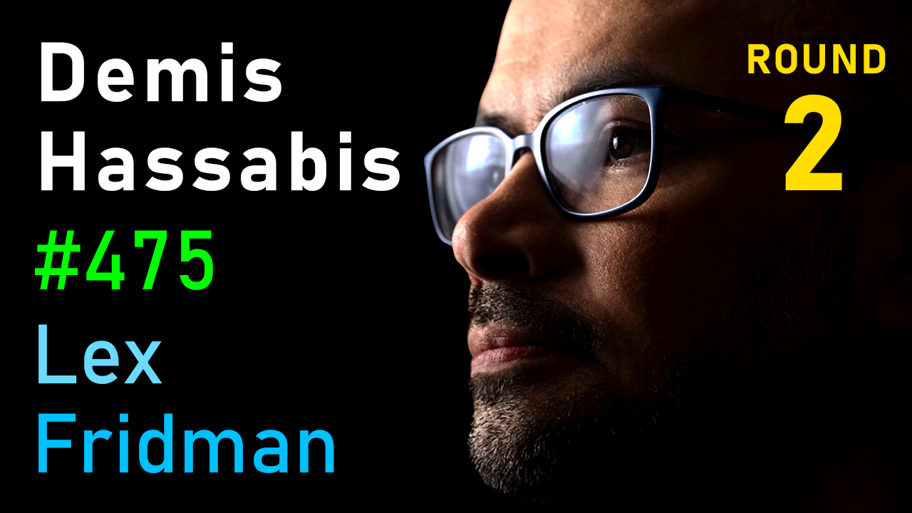 #475 – Demis Hassabis: Future of AI, Simulating Reality, Physics and Video Games