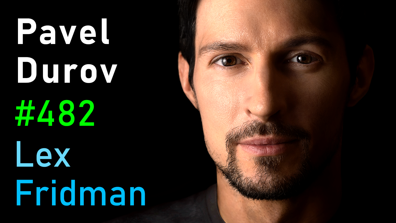 #482 – Pavel Durov: Telegram, Freedom, Censorship, Money, Power & Human Nature